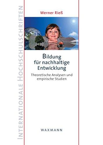 Bildung für nachhaltige Entwicklung: Theoretische Analysen und empirische Studien (Internationale Hochschulschriften)