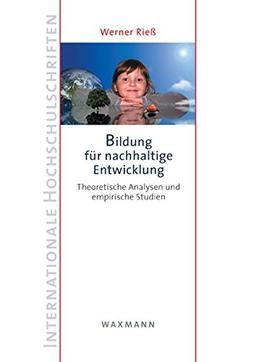 Bildung für nachhaltige Entwicklung: Theoretische Analysen und empirische Studien (Internationale Hochschulschriften)