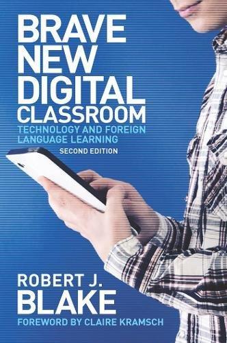 Brave New Digital Classroom: Technology and Foreign Language Learning