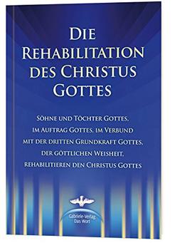 Die Rehabilitation des Christus Gottes