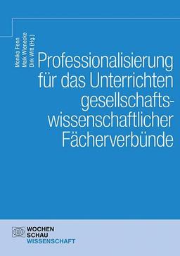 Professionalisierung für das Unterrichten gesellschaftswissenschaftlicher Fächerverbünde