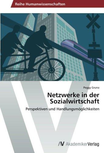 Netzwerke in der Sozialwirtschaft: Perspektiven und Handlungsmöglichkeiten