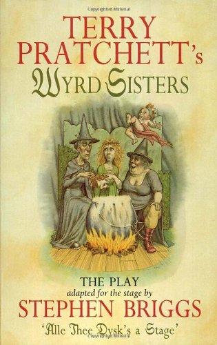 Wyrd Sisters - Playtext (Discworld Novels)