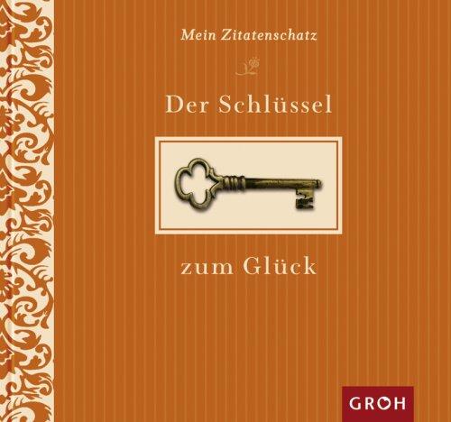 Der Schlüssel zum Glück: Zitate und Sprichwörter