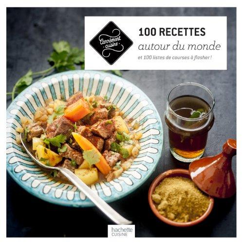 100 recettes autour du monde : et 100 listes de courses à flasher !