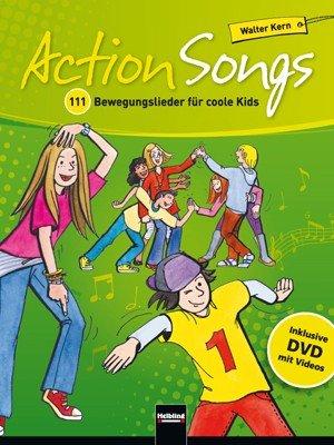 Action Songs: 111 Bewegungslieder für coole Kids. Inklusive DVD mit Videos