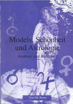 Models, Schönheit und Astrologie