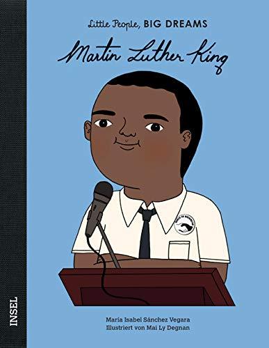 Martin Luther King: Little People, Big Dreams. Deutsche Ausgabe