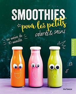 Smoothies pour les petits, sains & gourmands : en moins de 10 minutes