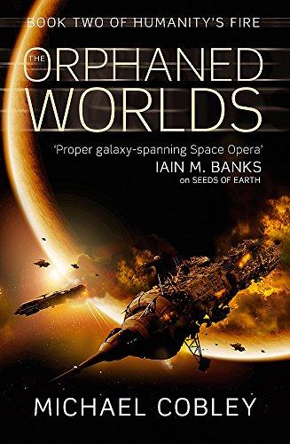 Orphaned Worlds: Book Two of Humanity's Fire