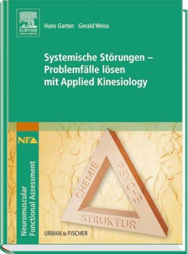 Systemische Störungen - Problemfälle lösen mit Applied Kinesiology