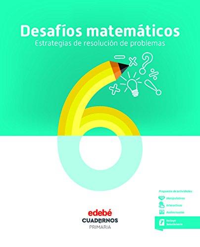 DESAFÍOS MATEMÁTICOS. ESTRATEGIAS DE RESOLUCIÓN DE PROBLEMAS 6