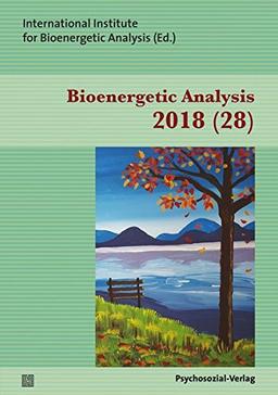 Bioenergetic Analysis: The Clinical Journal of the International Institute for Bioenergetic Analysis (28/2018)