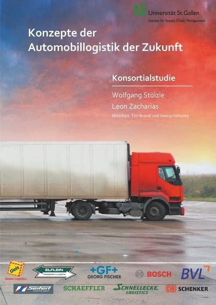 Konzepte der Automobillogistik der Zukunft: Konsortialstudie