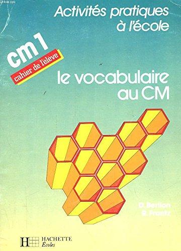 Le vocabulaire au CM1 : cahier de l'élève