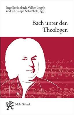 Bach unter den Theologen: Themen, Thesen, Temperamente