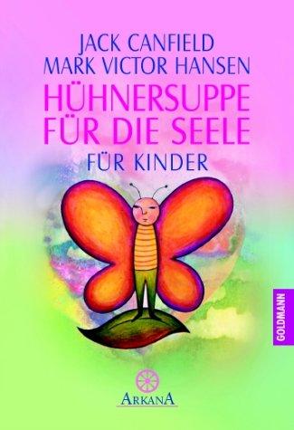 Hühnersuppe für die Seele: Für Kinder