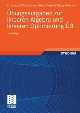 Übungsaufgaben zur linearen Algebra und linearen Optimierung Ü3 (Mathematik für Ingenieure und Naturwissenschaftler, Ökonomen und Landwirte)