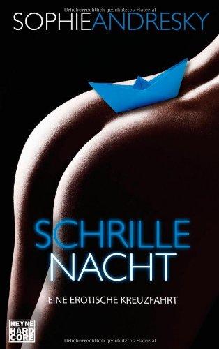 Schrille Nacht: Ein erotische Kreuzfahrt