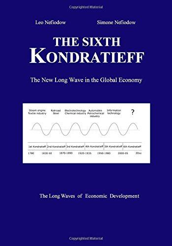 The Sixth Kondratieff: A New Long Wave in the Global Economy