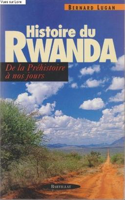 HISTOIRE DU RWANDA. : De la préhistoire à nos jours (Hors Collection)