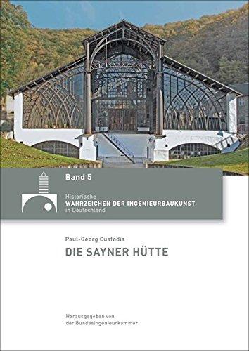 Die Sayner Hütte (Historische Wahrzeichen der Ingenieurbaukunst in Deutschland)