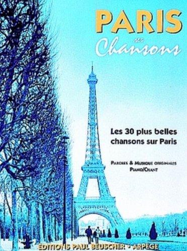 Paris Ses Chansons  les 30 Plus Belles Chansons Sur Paris. Songbuch