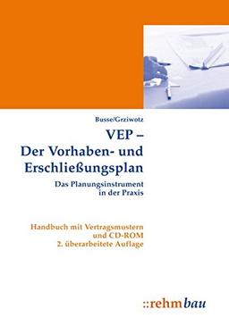 VEP Der Vorhaben- und Erschließungsplan: Das Planungsinstrument in der Praxis Handbuch mit Vertragsmustern und CD-ROM