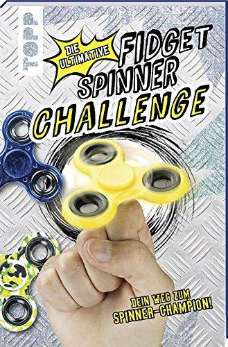 Die ultimative Fidget Spinner Challenge: Dein Weg zum Spinner-Champion!