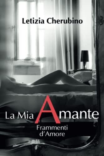 La Mia Amante. Frammenti d'Amore