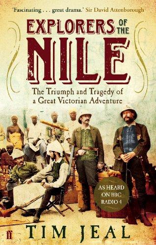 Explorers of the Nile: the Triumph and Tragedy of a Great Victorian Adventure