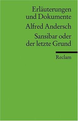 Erläuterungen und Dokumente zu Alfred Andersch: Sansibar oder der letzte Grund