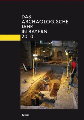 Das archäologische Jahr in Bayern 2010