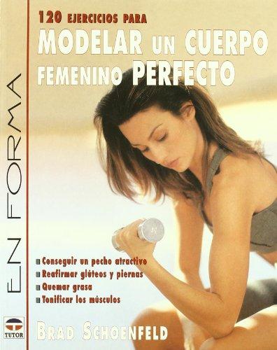 120 ejercicios para modelar un cuerpo femenino perfecto