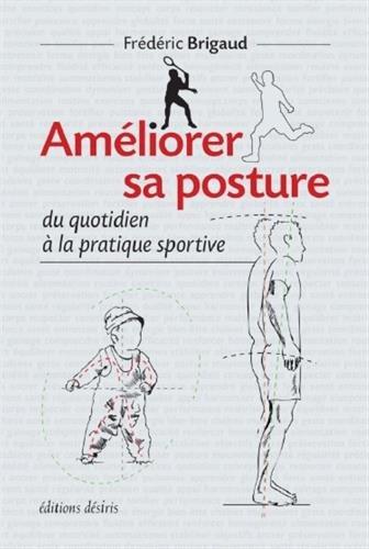 Améliorer sa posture : du quotidien à la pratique sportive