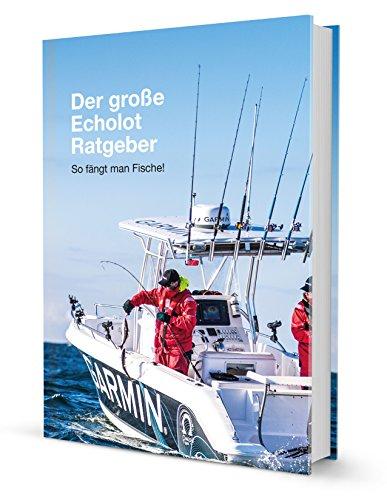 Der große Echolot Ratgeber: So fängt man Fische!