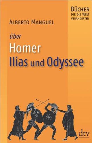 Homer, Ilias und Odyssee: Bücher, die die Welt veränderten