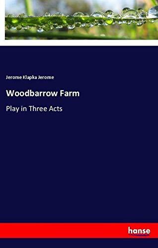 Woodbarrow Farm: Play in Three Acts