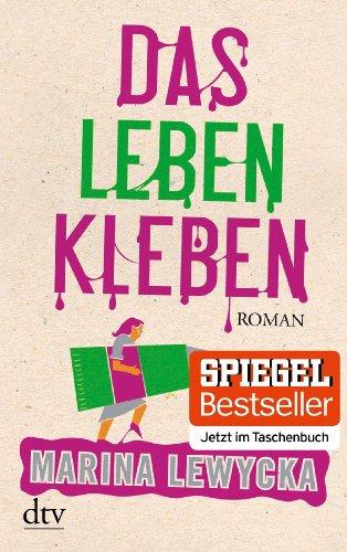 Das Leben kleben: Roman