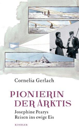 Pionierin der Arktis: Josephine Pearys Reisen ins ewige Eis