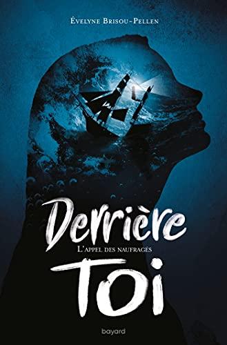 Derrière toi. Vol. 2. L'appel des naufragés