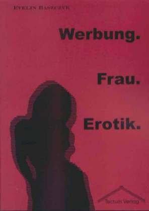 Werbung. Frau. Erotik.