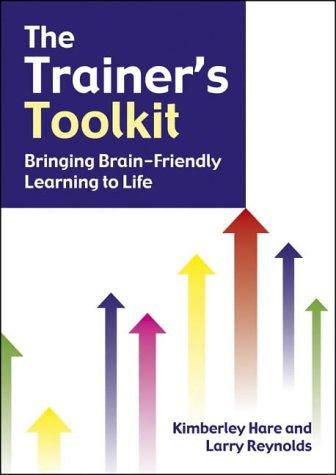 The Trainer's Toolkit: Bringing brain-friendly learning to life