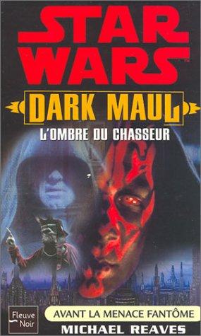 Avant la menace fantôme. Vol. 2002. Dark Maul, l'ombre du chasseur