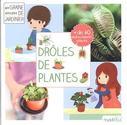 Drôles de plantes : carnivores, cactées et compagnie