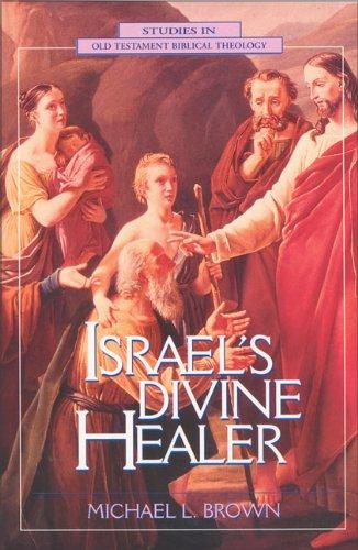 Israel's Divine Healer (Studies in Old Testament Biblical Theology)