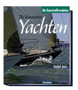 Die klassischen Yachten 2: Die Kunststoffrevolution