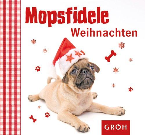 Mopsfidele Weihnachten: Schweinehund & Co