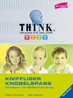 THINK kids. Training für den Kopf: Kniffliger Knobelspaß (ab 9 Jahren): Denksport und Gedächtnistraining