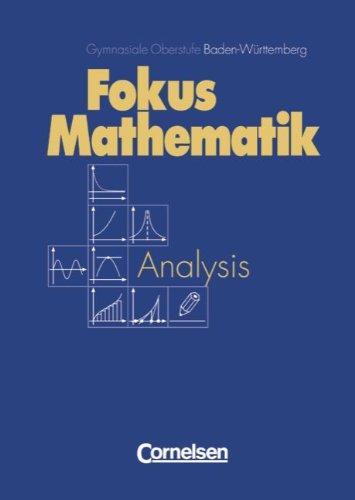 Fokus Mathematik - Gymnasiale Oberstufe - Baden-Württemberg: Analysis: Schülerbuch